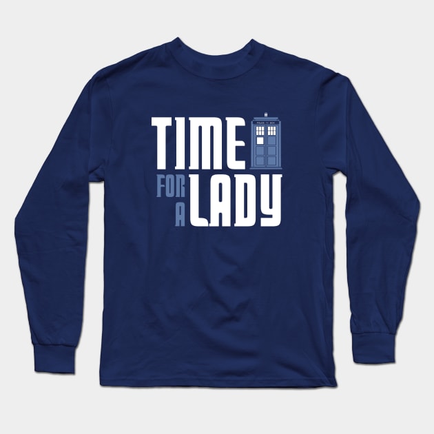 Time For A Lady Long Sleeve T-Shirt by TrulyMadlyGeekly